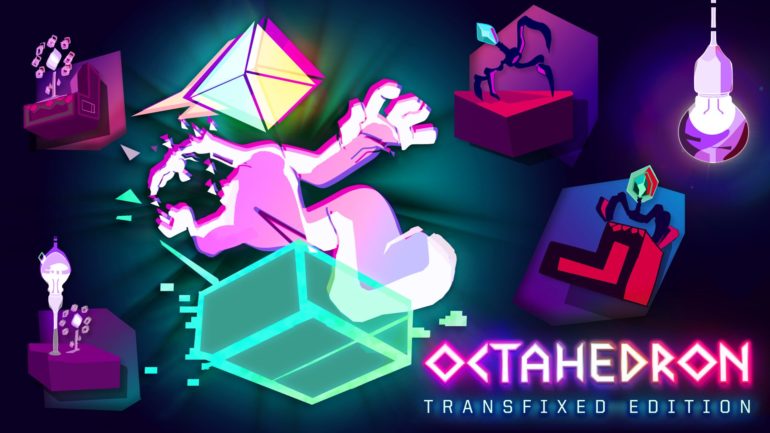 Octahedron: Transfixed Edition